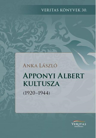 Lszl. Anka - Apponyi Albert Kultusza (1920-1944)