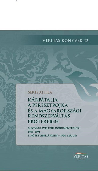 Seres Attila - Krptalja A Peresztojka s A Magyarorszgi Rendszervltoztats Erterben