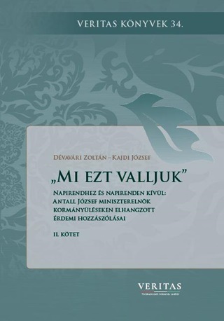 Dvavri Zoltn - Kajdi Jzsef (Szerk.) - Mi Ezt Valljuk Ii. - Napirendhez s Napirenden Kvl