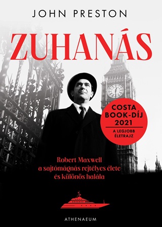 John Preston - Zuhans - Robert Maxwell, A Sajtmgns Rejtlyes lete s Klns Halla