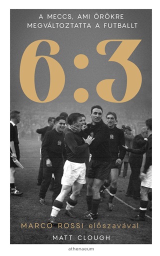 6:3 - A Meccs, Ami rkre Megvltoztatta A Futballt