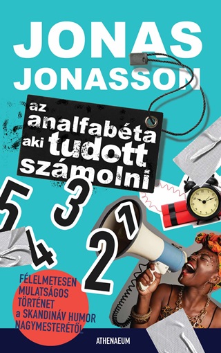 Jonas Jonasson - Az Analfabta, Aki Tudott Szmolni