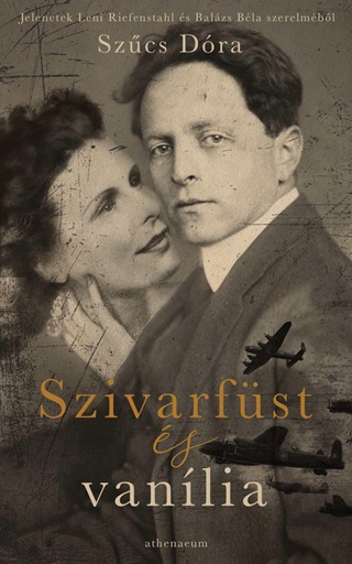 Szcs Dra - Szivarfst s Vanlia - Jelenetek Leni Riefenstahl s Balzs Bla Szerelmbl
