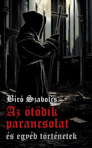 Br Szabolcs - Az tdik Parancsolat s Egyb Trtnetek