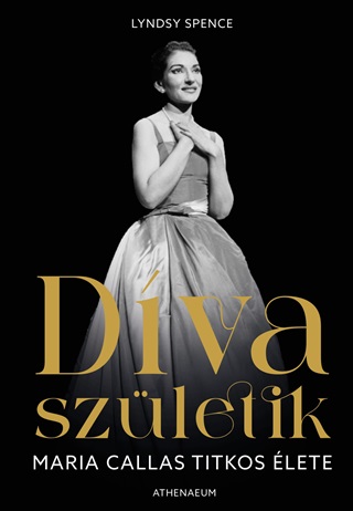 Lyndsy Spence - Dva Szletik - Maria Callas Titkos lete