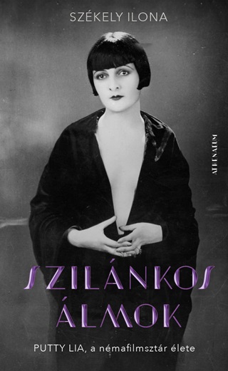 Szkely Ilona - Szilnkos lmok - Putty Lia, A Nmafilmsztr lete