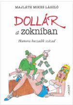 Majlth Mikes Lszl - Dollr A Zokniban - Humoros Huszadik Szzad