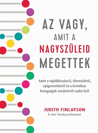 Judith Finlayson - Az Vagy, Amit A Nagyszleid Megettek