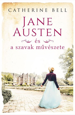 Catherine Bell - Jane Austen s A Szavak Mvszete