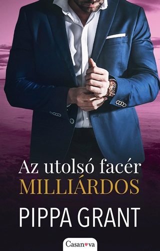 Pippa Grant - Az Utols Facr Millirdos