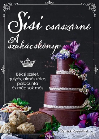 Patrick Rosenthal - Sisi Csszrn - A Szakcsknyv