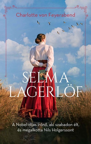 Selma Lagerlf - A Nobel-Djas rn, Aki Szabadon lt...