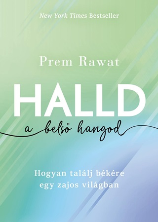 Prem Rawat - Halld A Bels Hangod - Hogyan Tallj Bkre Egy Zajos Vilgban