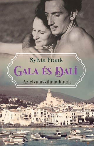 Sylvia Frank - Gala s Dal - Az Elvlaszthatatlanok