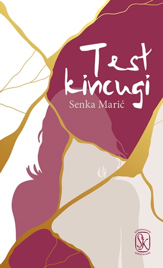 Senka Maric - Test Kincugi