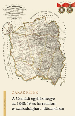 Zakar Pter - A Csandi Egyhzmegye Az 1848/49-Es Forradalom s Szabadsgharc Idszakban