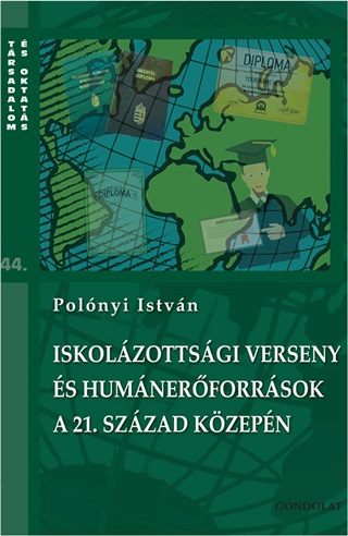 Polnyi Istvn - Iskolzottsgi Verseny s Humnerforrsok A 21. Szzad Kzepn