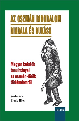 Frank Tibor[Szerk.] - Az Oszmn Birodalom Diadala s Buksa