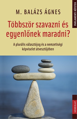 M. Balzs gnes - Tbbszr Szavazni s Egyenlnek Maradni?