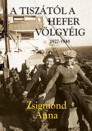 Zsigmond Anna - A Tisztl A Hefer Vlgyig 1927-1948