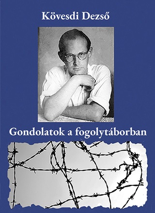 Kvesdi Dezs - Gondolatok A Fogolytborban