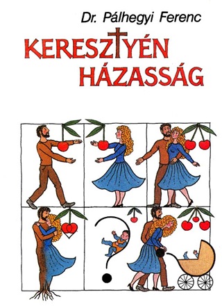 Plhegyi Ferenc Dr. - Keresztyn Hzassg