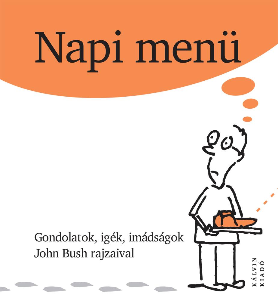 John Bush - Napi Men - Gondolatok, Igk, Imdsgok