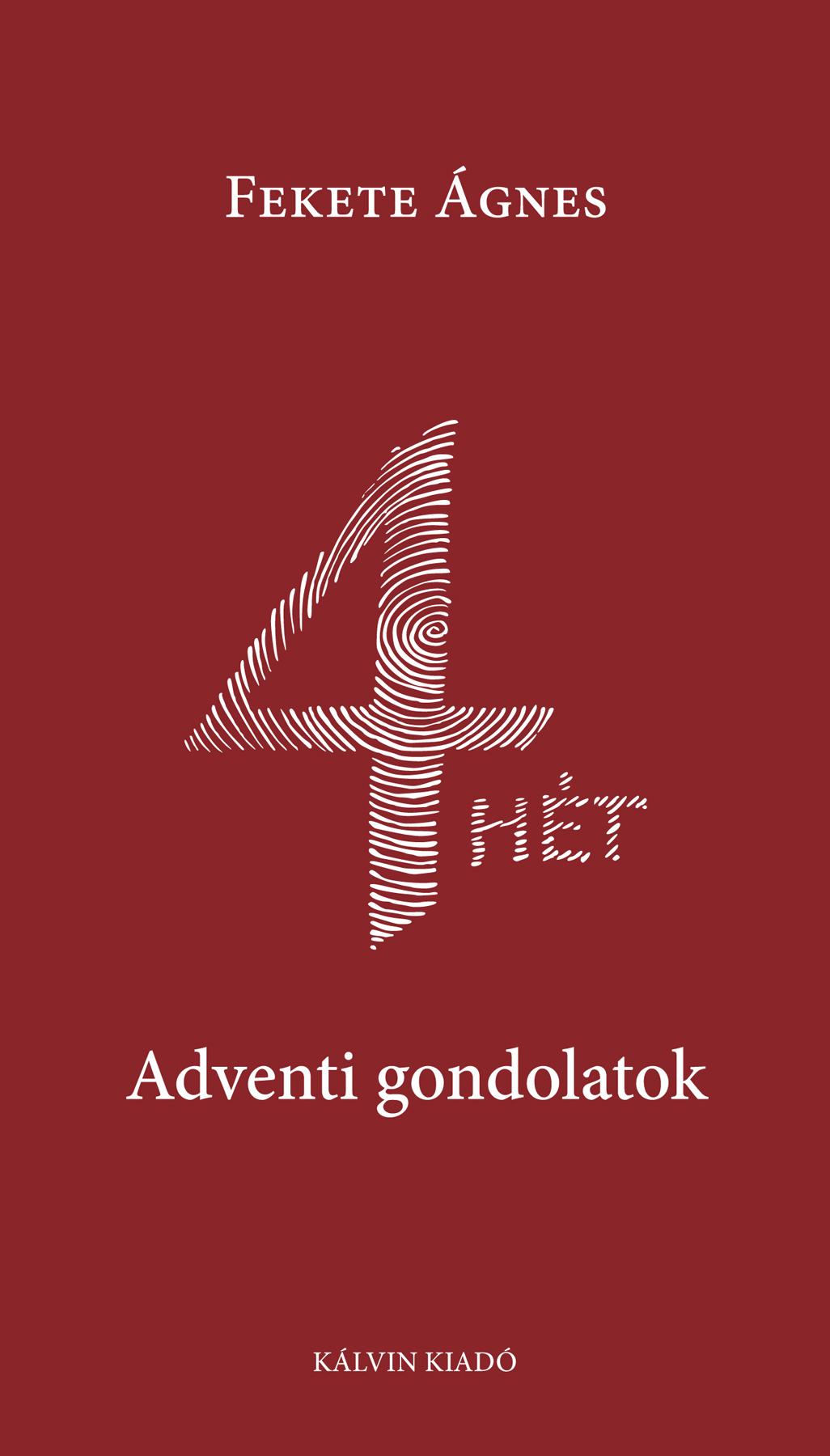 Fekete gnes - 4 Ht - Adventi Gondolatok