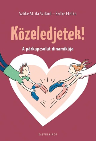 Szke Attila Szilrd - Szke Etelka - Kzeledjetek! - A Prkapcsolat Dinamikja