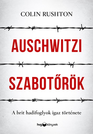 Colin Rushton - Auschwitzi Szabotrk