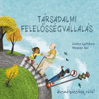 Louise Spilsbury - Trsadalmi Felelssgvllals - Beszlgessnk Rla!