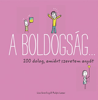 Lisa - Lazar Swerling - A Boldogsg 200 Dolog, Amirt Szeretem Anyt