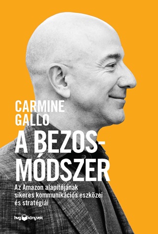 Carmine Gallo - A Bezos-Mdszer- Az Amazon Alaptjnak Sikeres Kommunikcis Eszkzei