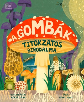 Lynne Boddy - A Gombk Titokzatos Birodalma