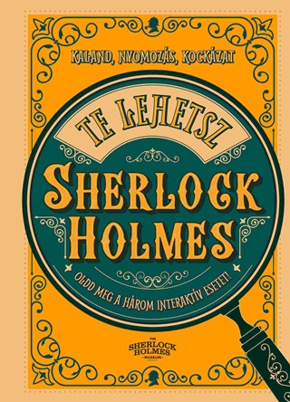 Wolfrik Galland - Te Lehetsz Sherlock Holmes! - Old Meg A Hrom Interaktv Feladvnyt!