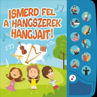  - Ismerd Fel A Hangszerek Hangjait!