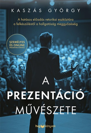 Kaszs Gyrgy - A Prezentci Mvszete