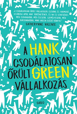 Hank Green - A Csodlatosan rlt Vllalkozs