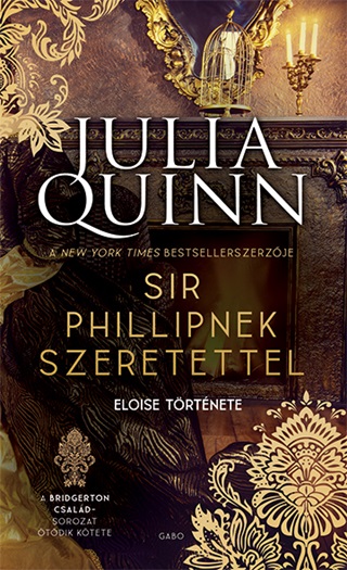 Julia Quinn - Sir Phillipnek Szeretettel - A Bridgerton Csald 5. - Eloise Trtnete