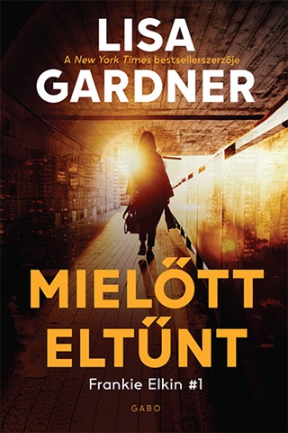 Lisa Gardner - Mieltt Eltnt - Frankie Elkin 1.