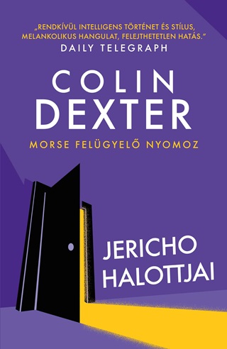 Colin Dexter - Jericho Halottjai - Morse Felgyel Nyomoz