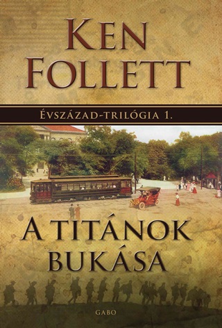 Ken Follett - A Titnok Buksa - vszzad - Trilgia 1.