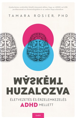 Tamara  Phd. Rosier - Msknt Huzalozva - letvezets s rzelemkezels Adhd Mellett