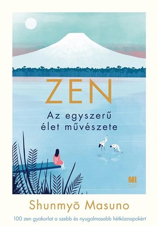 Shunmyo Masuno - Zen - Az Egyszer let Mvszete
