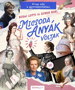 Micsoda Anyk Voltak - Hres Nk A Gyerekszobban