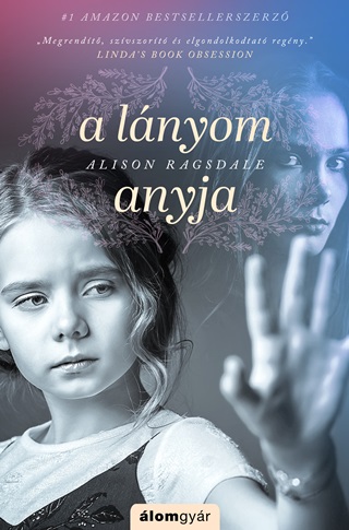 Alison Ragsdale - A Lnyom Anyja