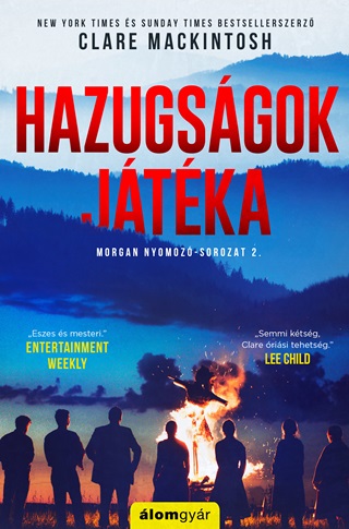 Clare Mackintosh - Hazugsgok Jtka - Morgan Nyomoz-Sorozat 2.