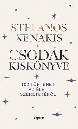 Stefanos Xenakis - Csodk Kisknyve - 102 Trtnet Az let Szeretetrl