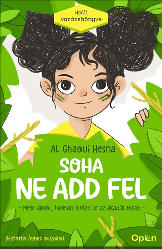 Hesna Al Ghaoui - Soha Ne Add Fel - Mese Arrl, Hogyan Gyzd Le Az Akadlyokat