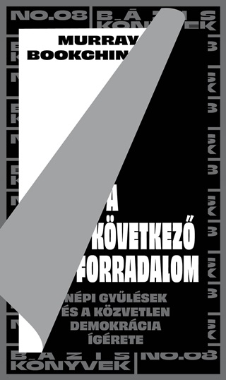 Murray Bookchin - A Kvetkez Forradalom - Npi Gylsek s A Kzvetlen Demokrcia grete